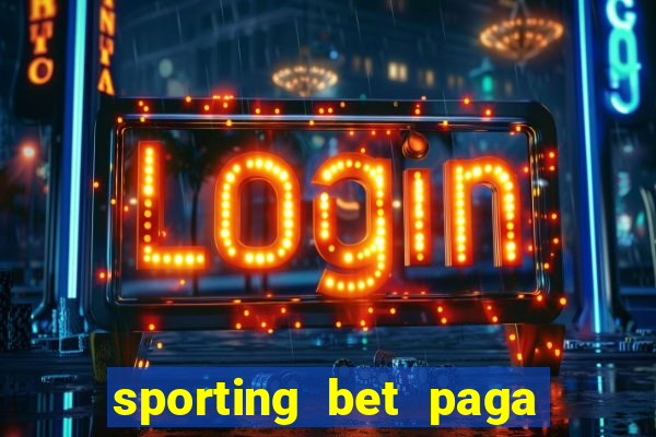 sporting bet paga na hora