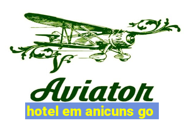 hotel em anicuns go