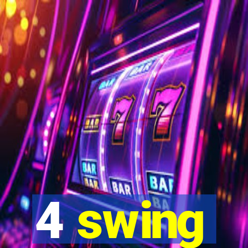 4 swing