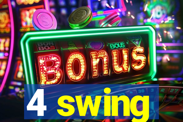 4 swing