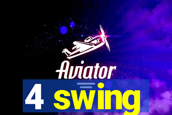 4 swing