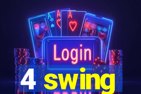 4 swing