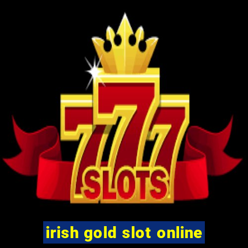 irish gold slot online