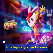 botafogo e gremio futemax