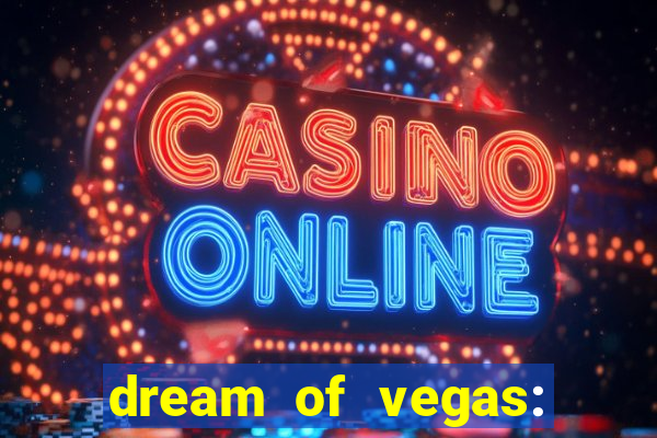 dream of vegas: slots casino