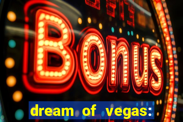 dream of vegas: slots casino