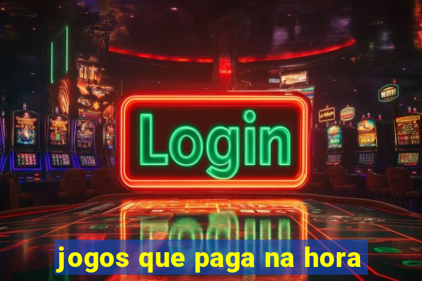 jogos que paga na hora