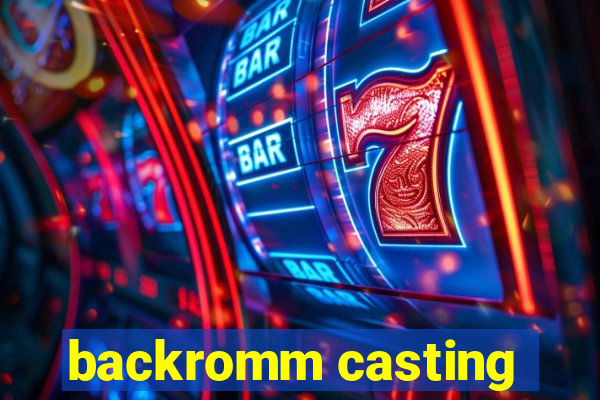 backromm casting