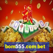 bom555.com bet