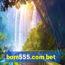 bom555.com bet