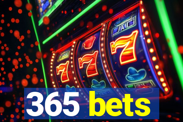 365 bets