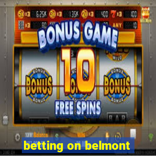 betting on belmont