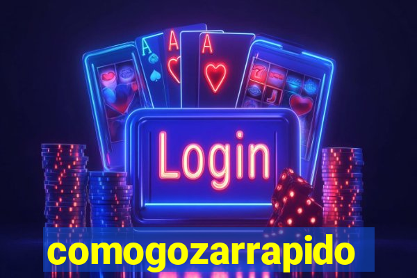 comogozarrapido