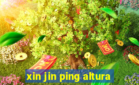 xin jin ping altura