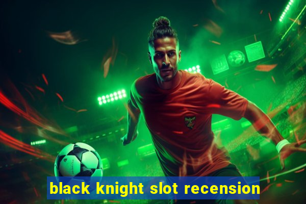 black knight slot recension