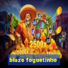 blaze foguetinho