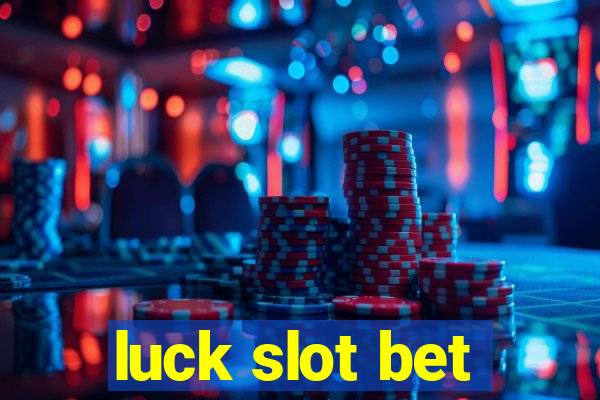 luck slot bet