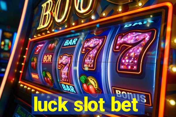 luck slot bet