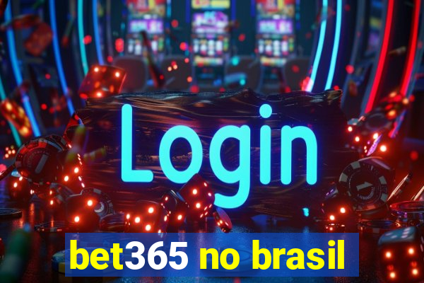 bet365 no brasil