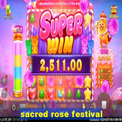 sacred rose festival