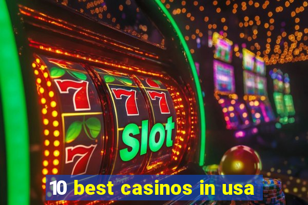 10 best casinos in usa