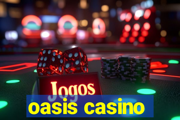 oasis casino