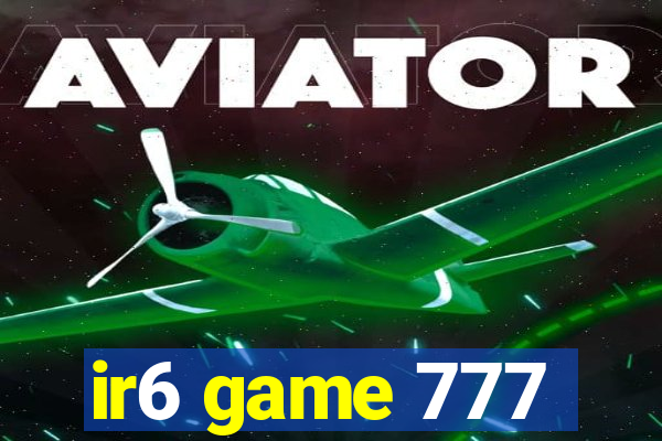 ir6 game 777