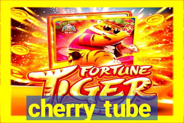 cherry tube