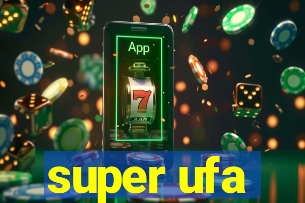 super ufa