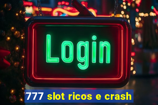 777 slot ricos e crash