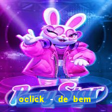 oclick - de bem com a vida resultado do jogo do bicho