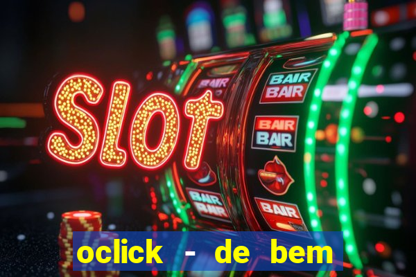 oclick - de bem com a vida resultado do jogo do bicho