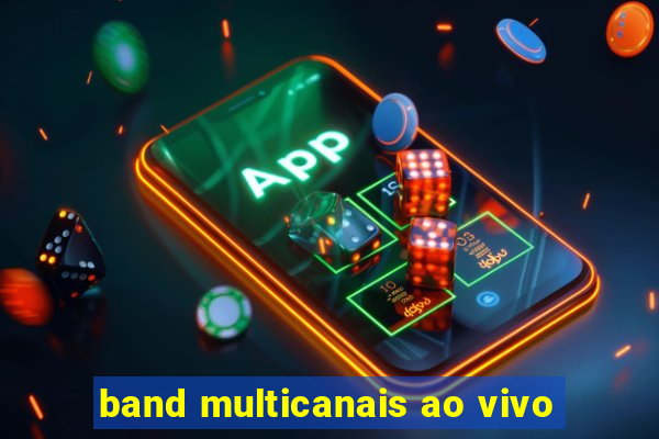 band multicanais ao vivo