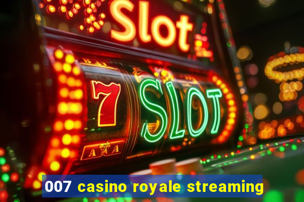 007 casino royale streaming