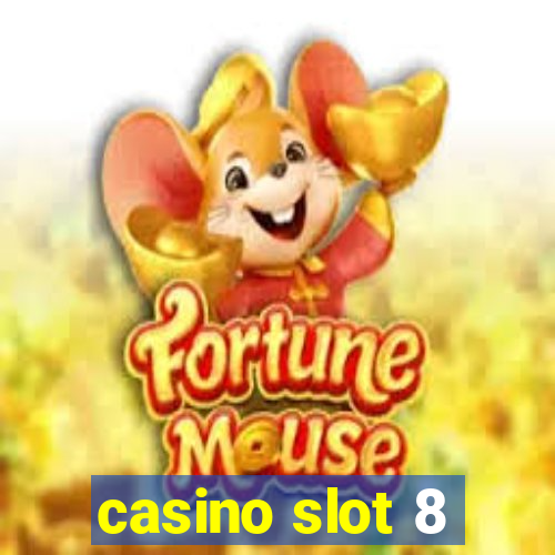 casino slot 8