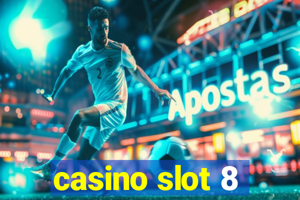 casino slot 8