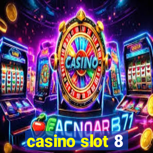 casino slot 8