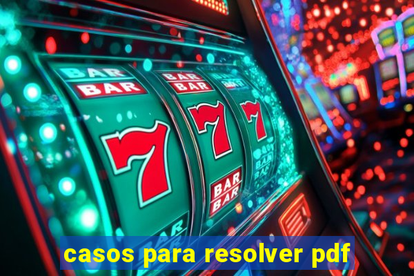 casos para resolver pdf