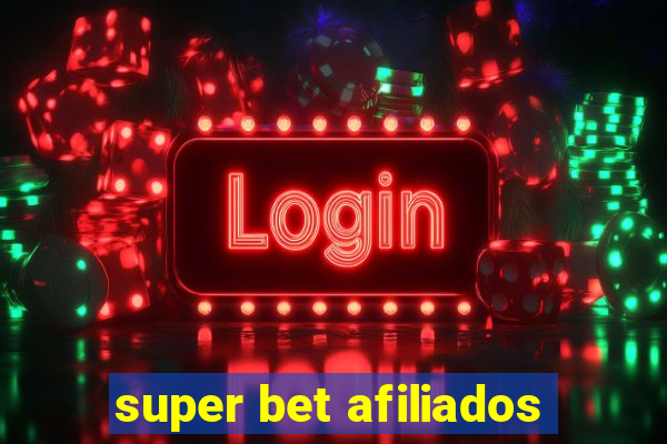 super bet afiliados