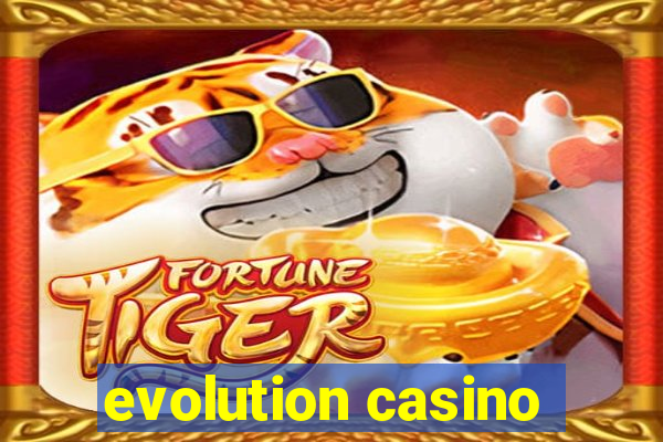 evolution casino