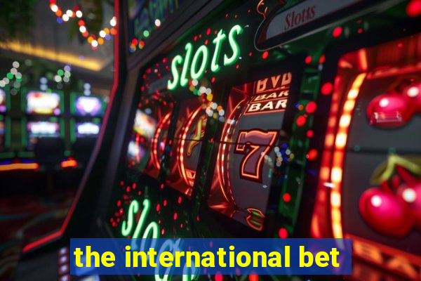 the international bet