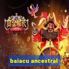 baiacu ancestral