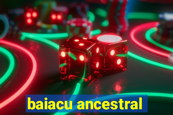 baiacu ancestral