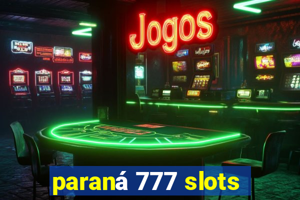 paraná 777 slots