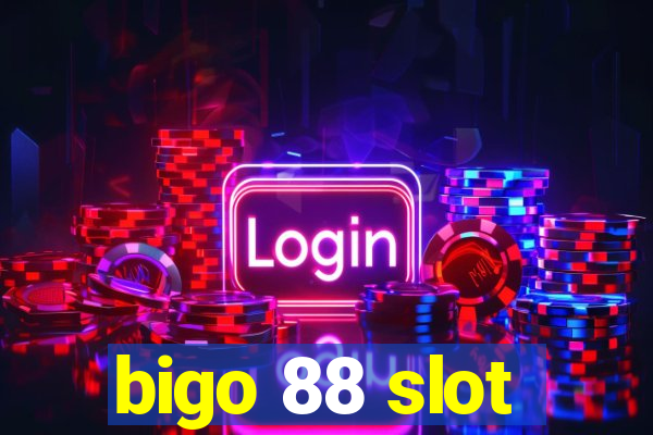 bigo 88 slot