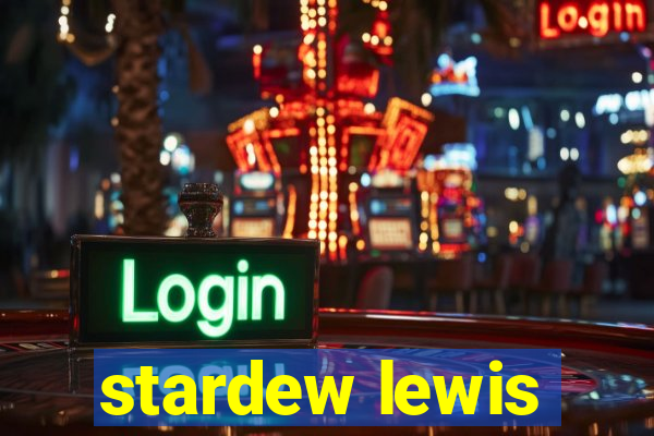 stardew lewis