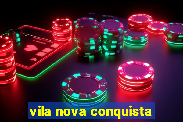 vila nova conquista