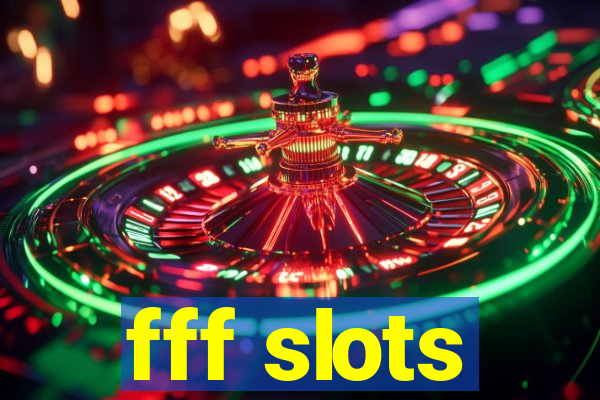 fff slots