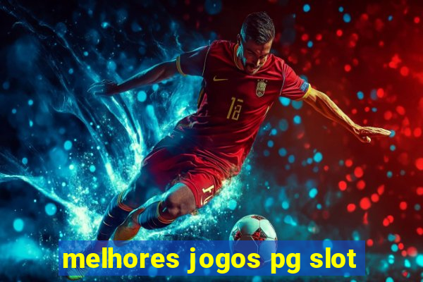 melhores jogos pg slot