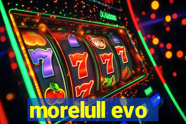 morelull evo